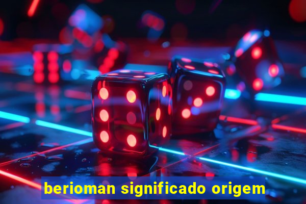 berioman significado origem